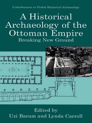 cover image of A Historical Archaeology of the Ottoman Empire